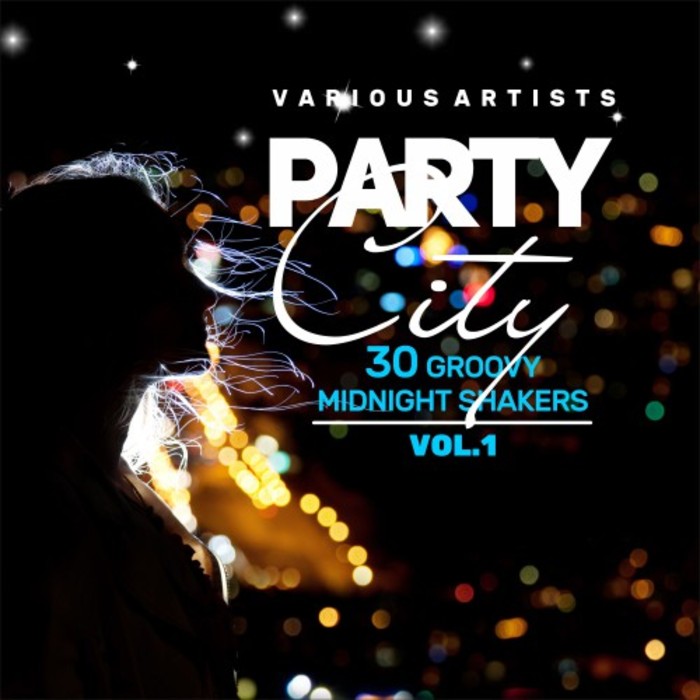 VARIOUS - Party City (30 Groovy Midnight Shakers) Vol 1