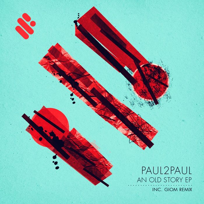 PAUL2PAUL - An Old Story EP