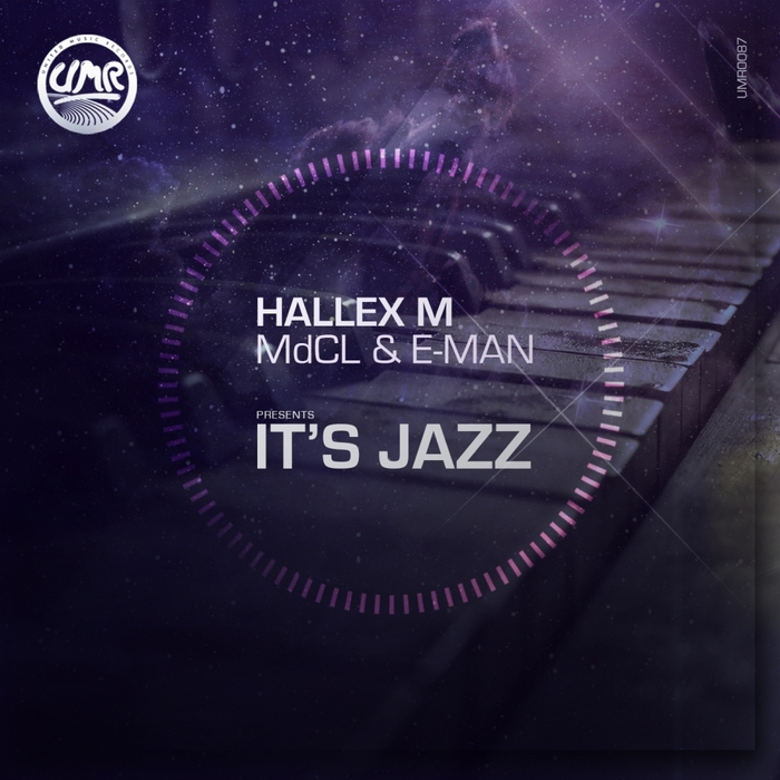 HALLEX M feat MDCL & E-MAN - It's Jazz
