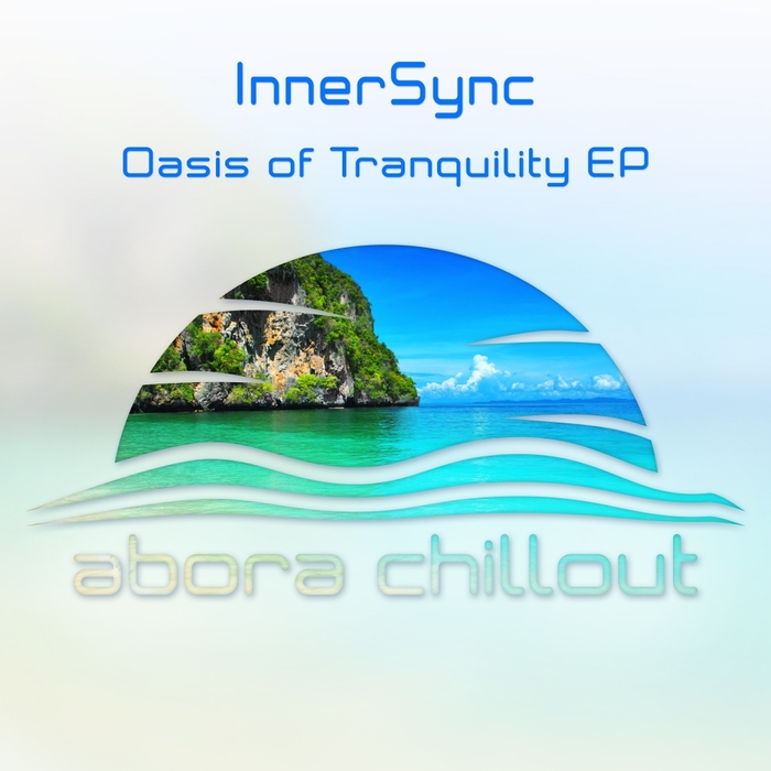 INNERSYNC - Oasis Of Tranquility EP