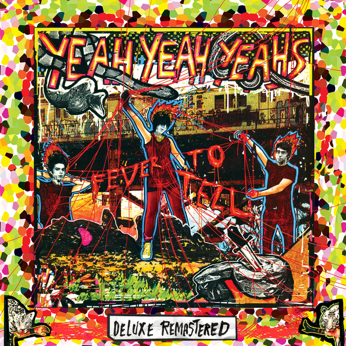 YEAH YEAH YEAHS - Fever To Tell (Explicit Deluxe Remastered)