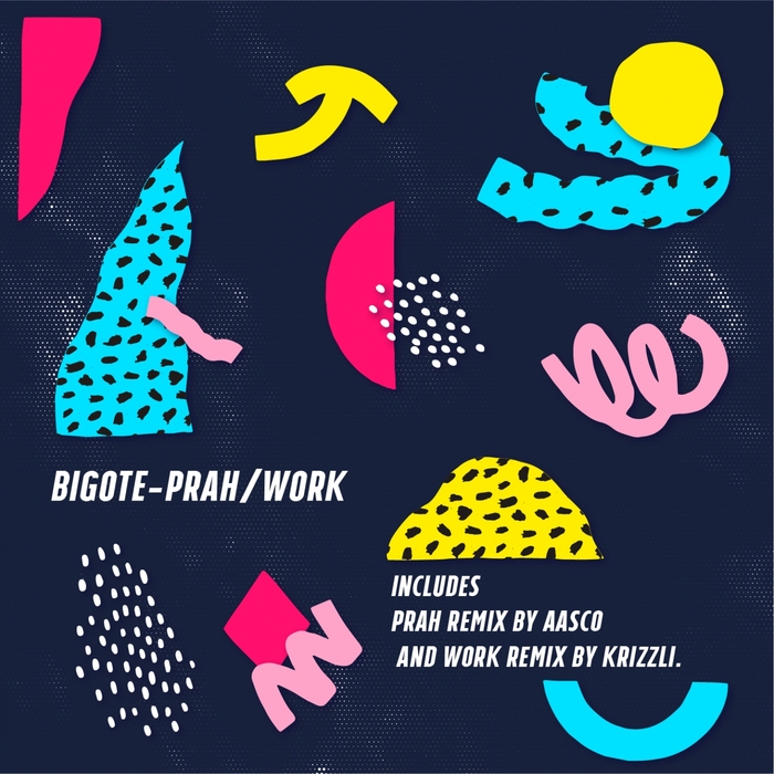BIGOTE - Work/Prah