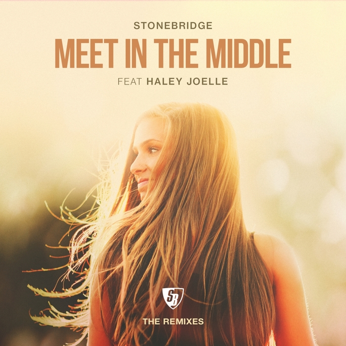 STONEBRIDGE feat HALEY JOELLE - Meet In The Middle (The Remixes)