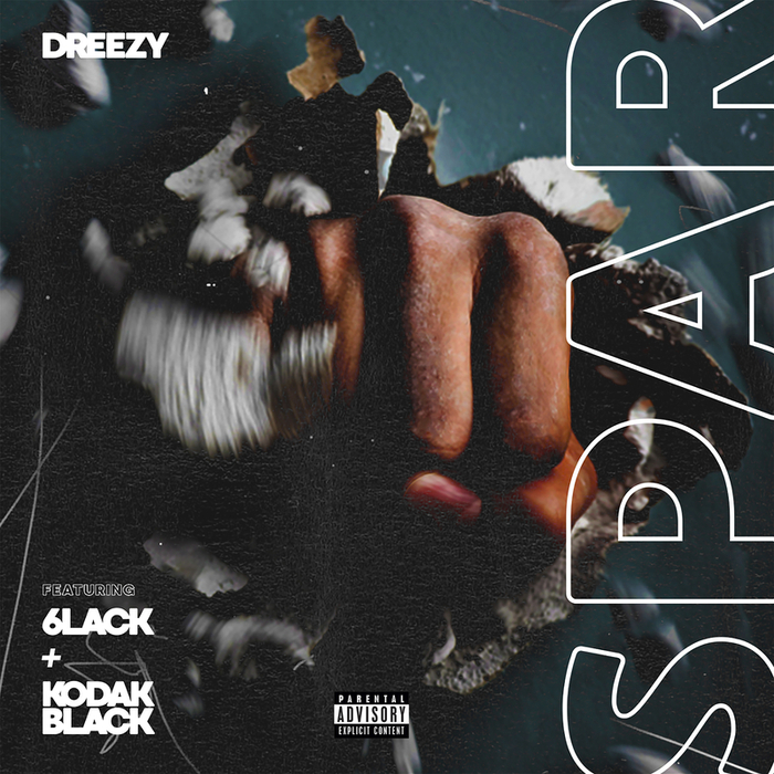 DREEZY feat 6LACK/KODAK BLACK - Spar (Explicit)