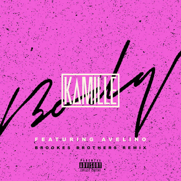 KAMILLE feat AVELINO - Body (Explicit Brookes Brothers Remix)