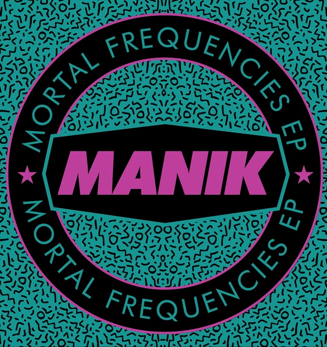MANIK (NYC) - Mortal Frequencies EP