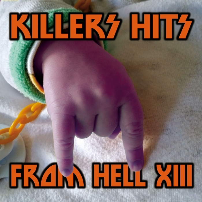 AL FEROX/ADSR SPQR/SERUM114/ADRIANO CANZIAN - Killers Hits From Hell XIII
