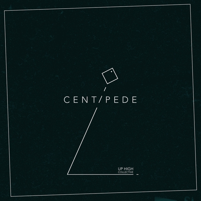 UP HIGH COLLECTIVE - Centipede