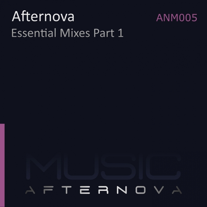 AFTERNOVA - Essential Mixes Part 1