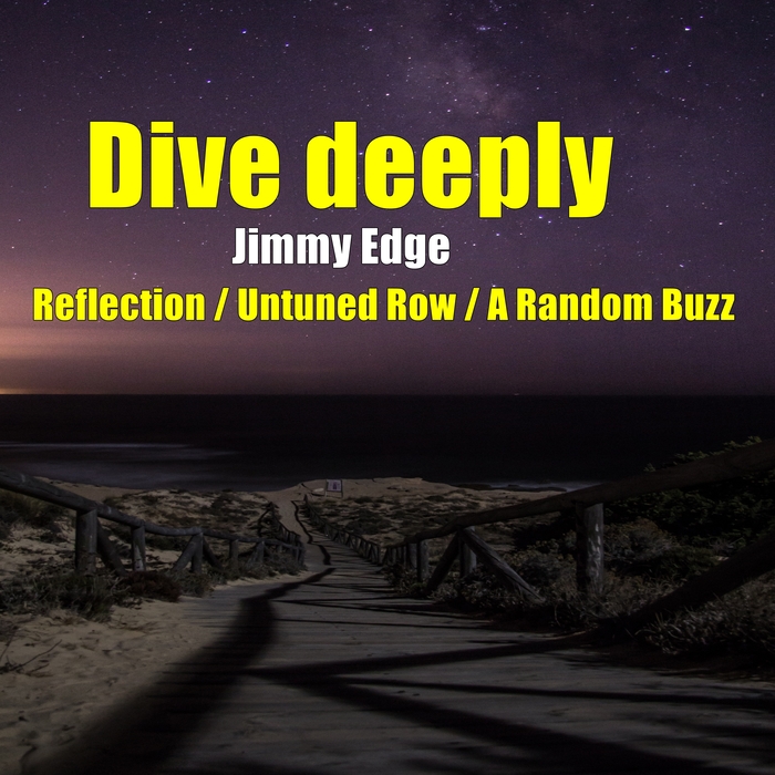 Dive Deeply by Jimmy Edge on MP3, WAV, FLAC, AIFF & ALAC at Juno Download