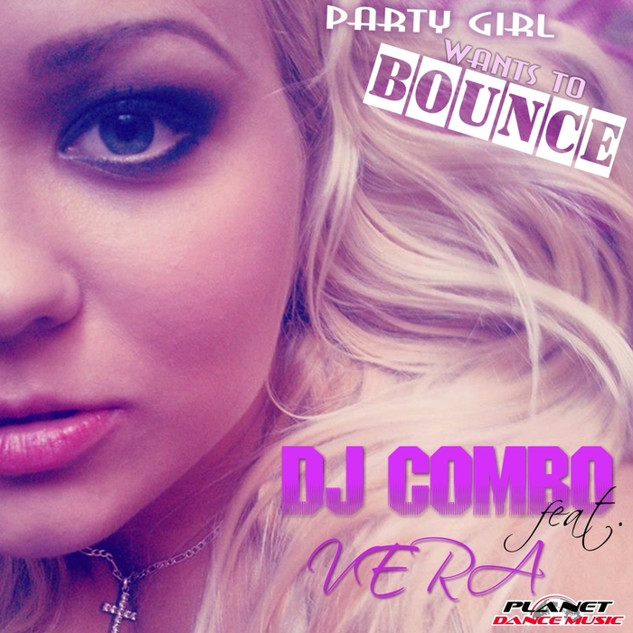 DJ COMBO feat VERA - Party Girl Wants To Bounce