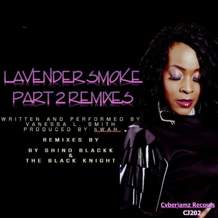VANESSA LSMITH - Lavender Smoke Part 2 Remixes (Shino Blackk & The Black Knight)