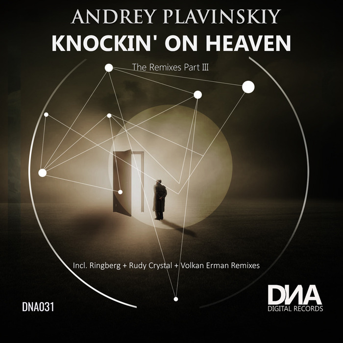 ANDREY PLAVINSKIY - Knockin' On Heaven (The Remixes Part III)