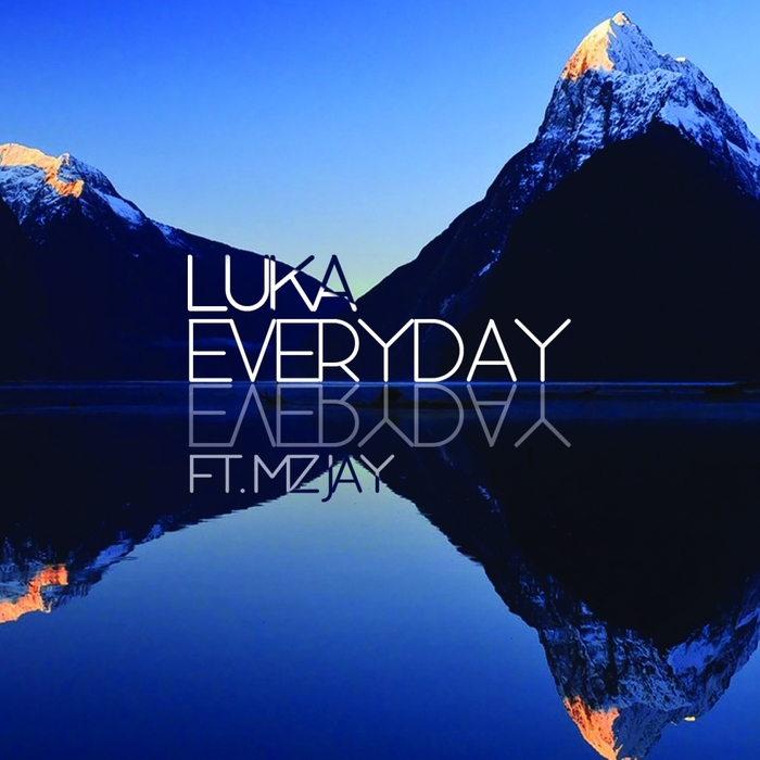 LUKA feat MZ JAY - Everyday EP