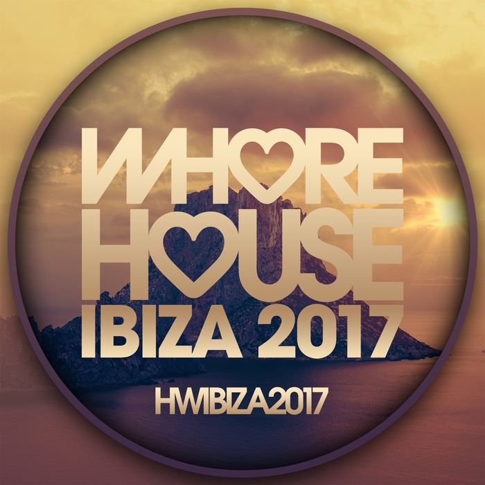 VARIOUS - Whore House Ibiza 2017
