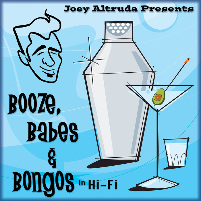 JOEY ALTRUDA - Booze, Babes & Bongos