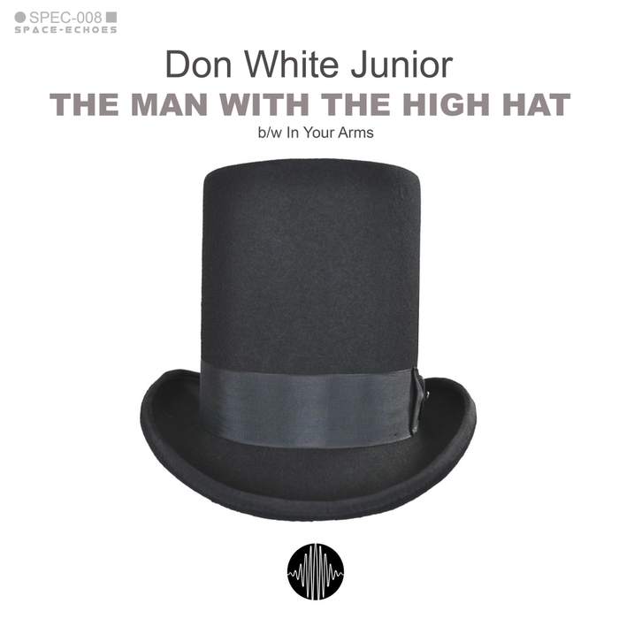 DON WHITE JUNIOR - The Man With The High Hat
