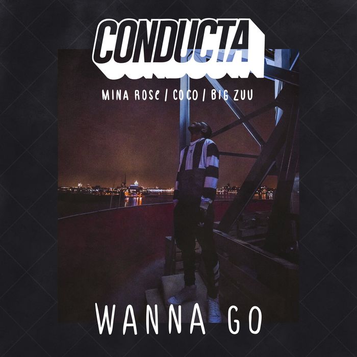 CONDUCTA feat MINA ROSE/COCO/BIG ZUU - Wanna Go