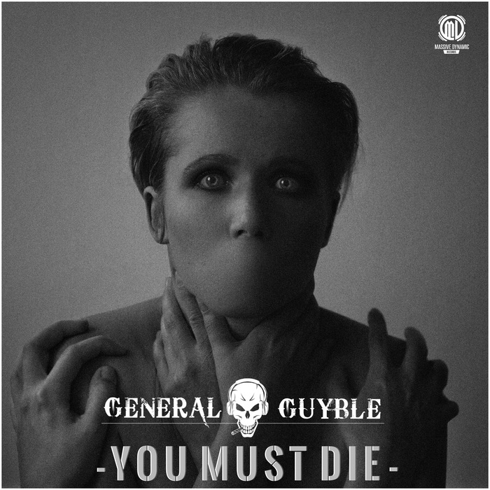 GENERAL GUYBLE - You Must Die