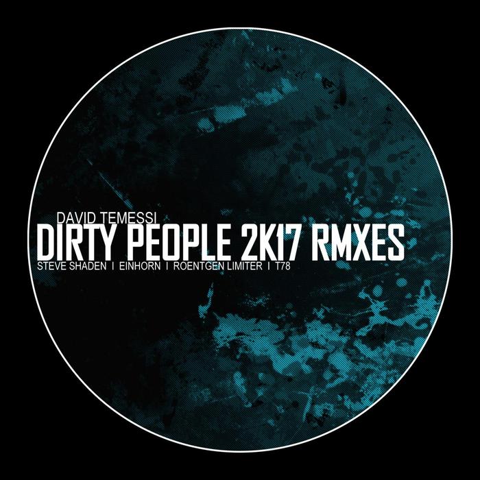 DAVID TEMESSI - Dirty People 2k17 Remixes