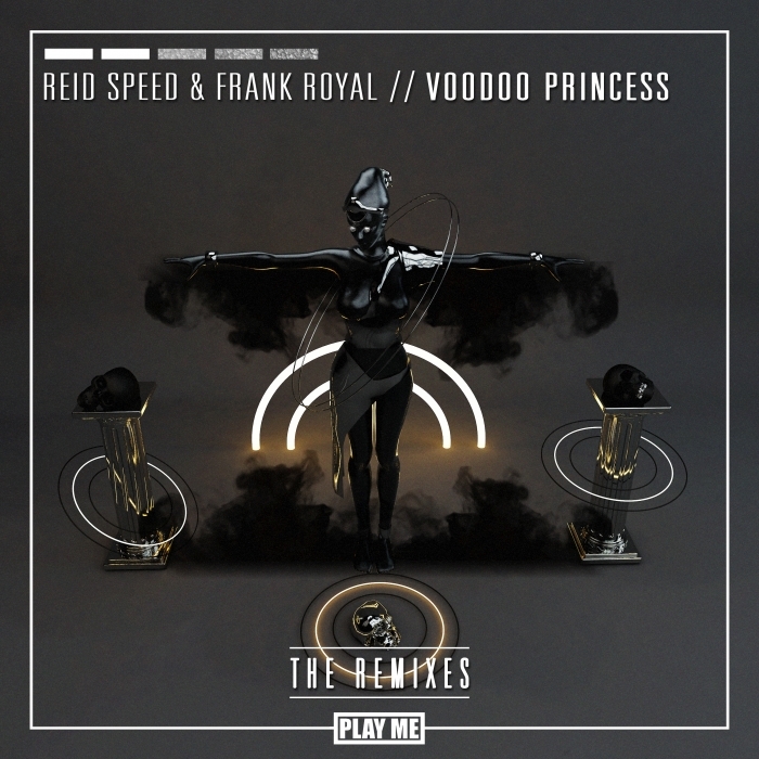 REID SPEED/FRANK ROYAL - Voodoo Princess (Remixes)