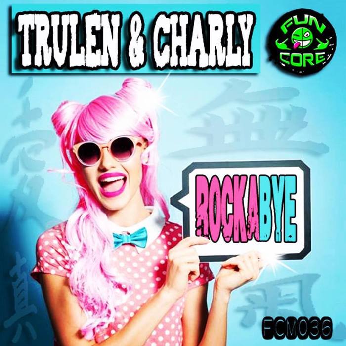 TRULEN & CHARLY - Rokabye