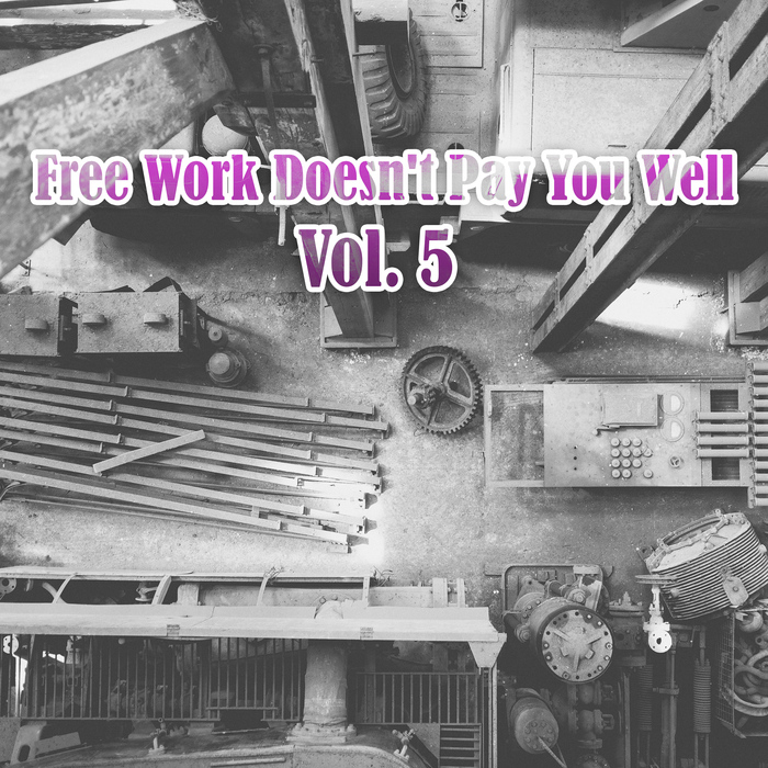 AMPHIBIOUS GHOST/VARIOUS - Free Work Doesn't Pay You Well Vol 5