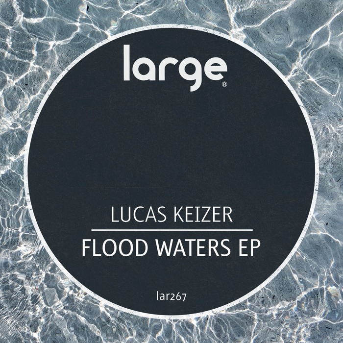 LUCAS KEIZER - Flood Waters EP