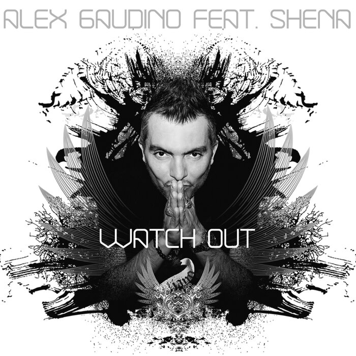 Alex Gaudino feat Shena - Watch Out