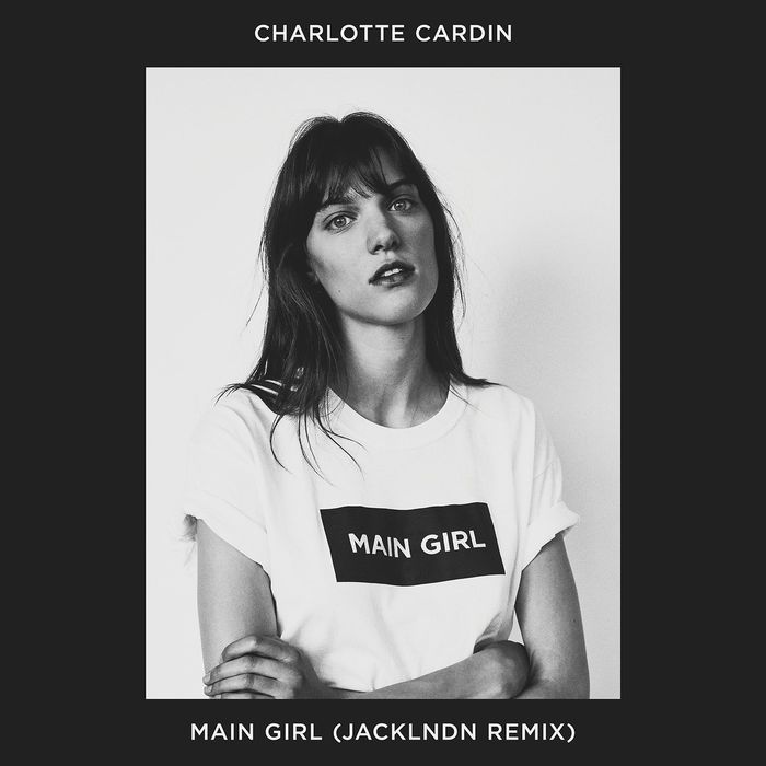 CHARLOTTE CARDIN - Main Girl