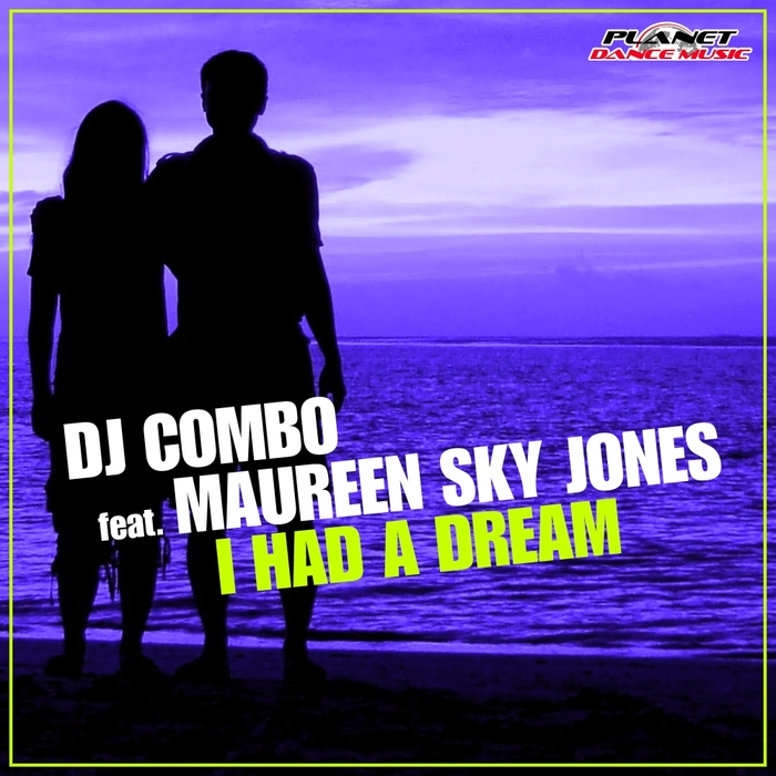 DJ COMBO feat MAUREEN SKY JONES - I Had A Dream