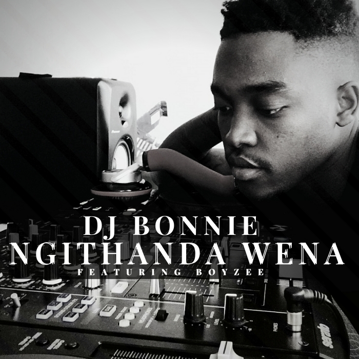 DJ BONNIE - Ngithanda Wena