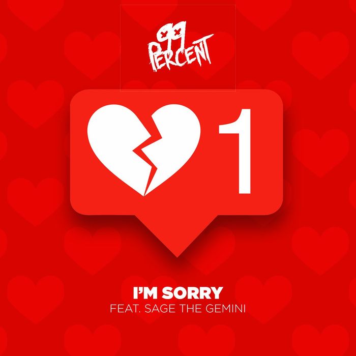99 PERCENT feat SAGE THE GEMINI - I'm Sorry