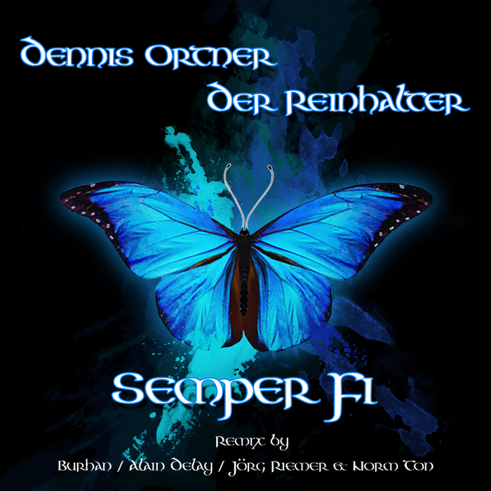DENNIS ORTNER/DER REINHALTER - Semper Fi