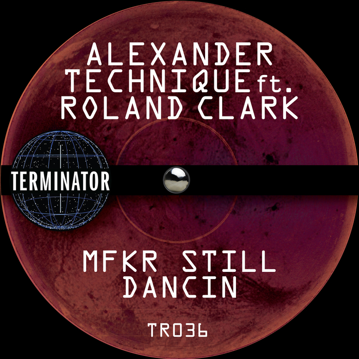 ALEXANDER TECHNIQUE/ROLAND CLARK - Mfkr Still Dancin (Explicit)