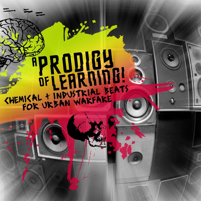 VARIOUS - A Prodigy Of Learning - Chemical & Industrial Beats For Urban Warfare