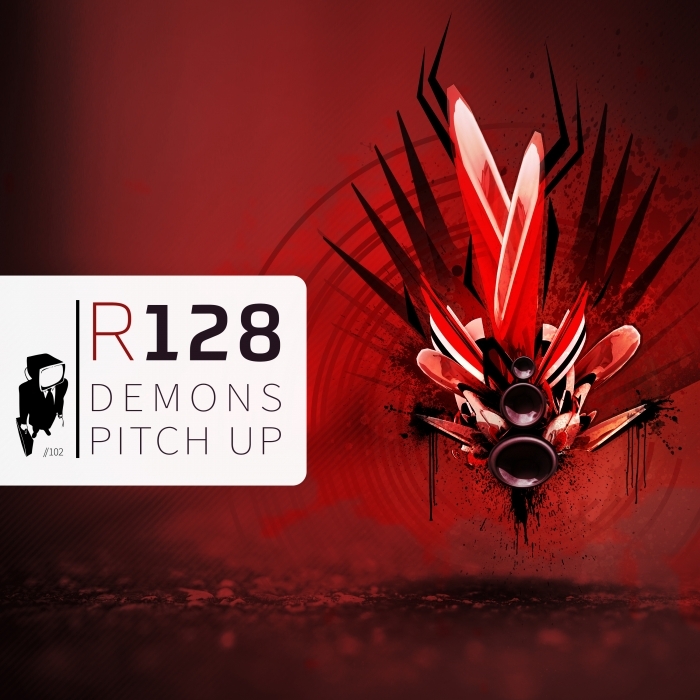 R128 - Demons/Pitch Up