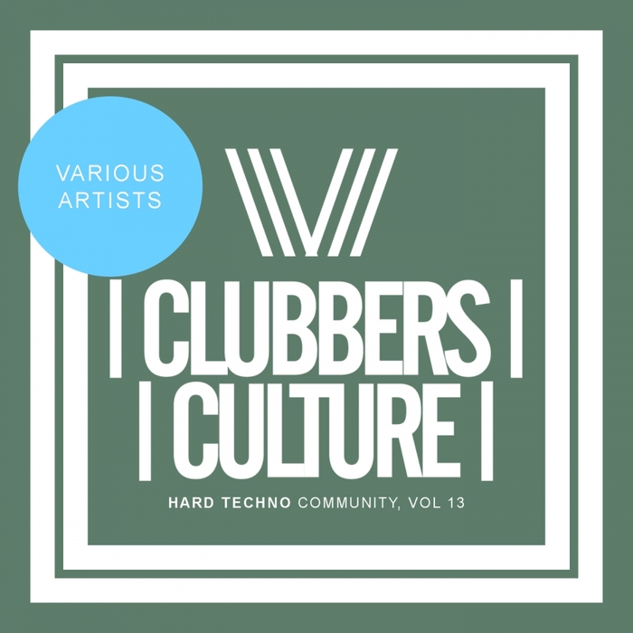 VARIOUS - Clubbers Culture: Hard Techno Community Vol 13