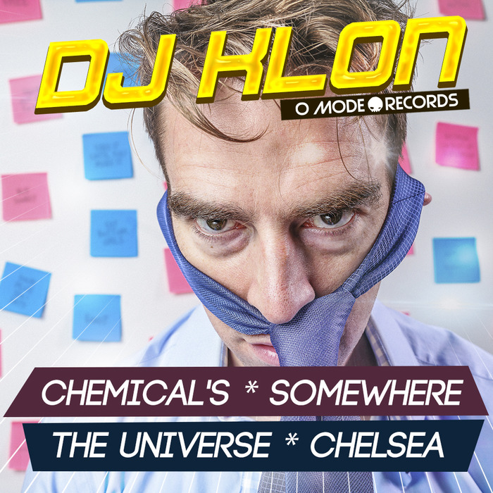 DJ KLON - Chemicals/somewhere/the Universe/chelsea