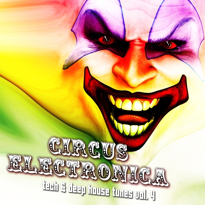 VARIOUS - Circus Electronica Vol 4 - Tech And Deep Session
