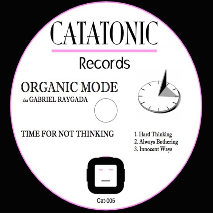 ORGANIC MODE - Time For Not Thinking
