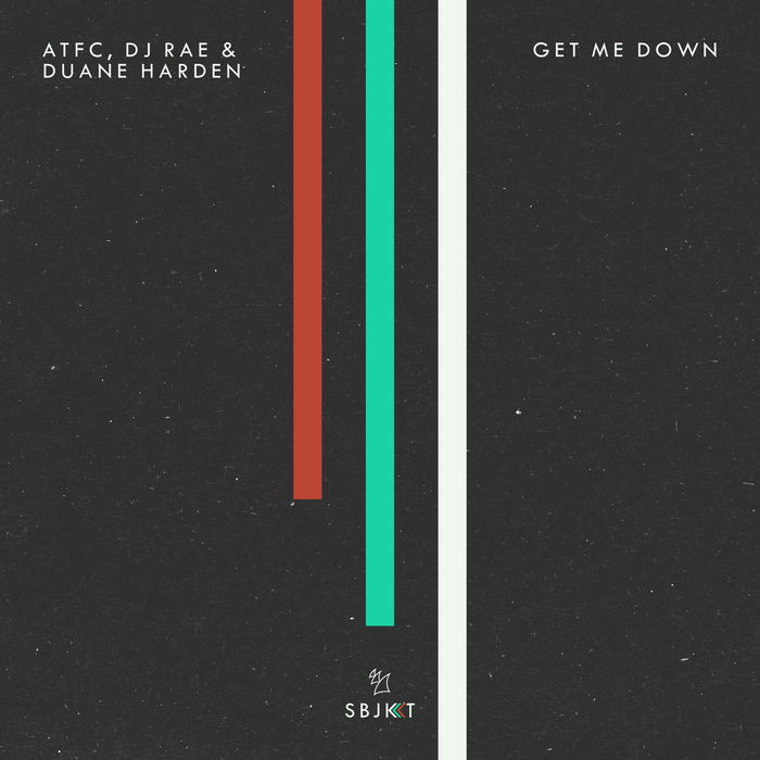 ATFC/DJ RAE & DUANE HARDEN - Get Me Down