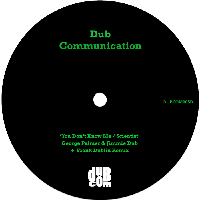 GEORGE PALMER/FRENK DUBLIN/JIMMIE DUB - You Don't Know Me/Scientist