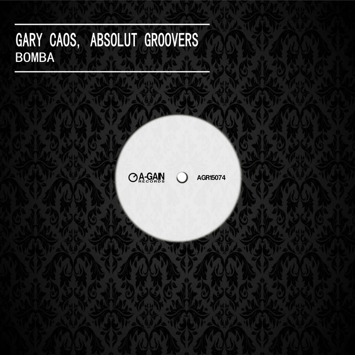 GARY CAOS/ABSOLUT GROOVERS - Bomba