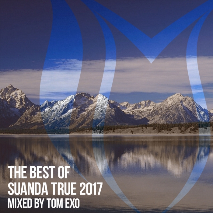 VARIOUS/TOM EXO - The Best Of Suanda True 2017 - Mixed By Tom Exo