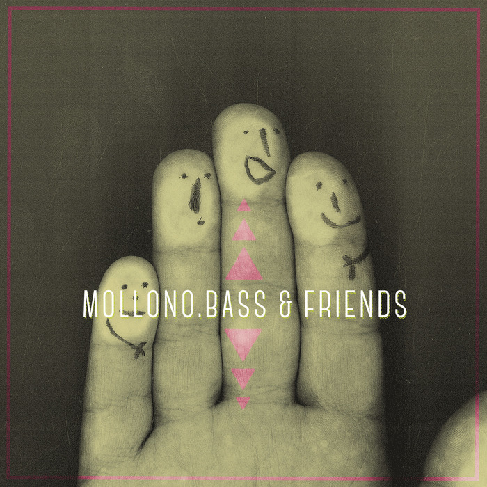 MOLLONO.BASS - & Friends - Pt 3