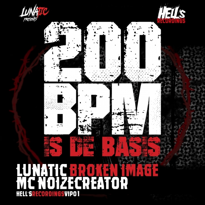 LUNATIC & BROKEN IMAGE feat MC NOIZECREATOR - 200 BPM Is De Basis