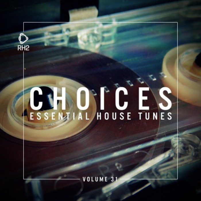 VARIOUS - Choices: Essential House Tunes Vol 31