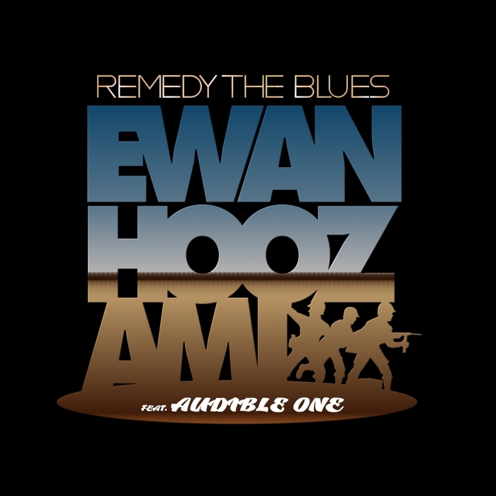 EWAN HOOZAMI feat AUDIBLE ONE - Remedy The Blues
