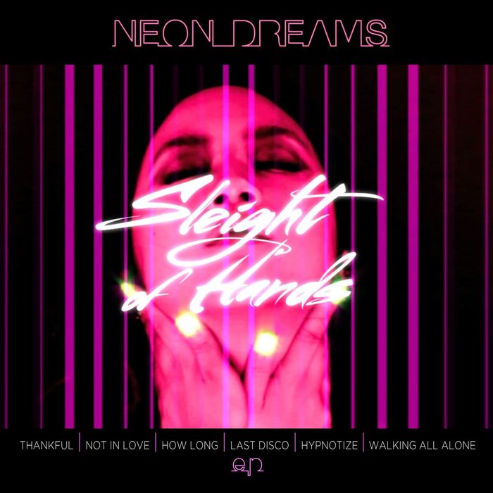 SLEIGHT OF HANDS - Neon Dreams